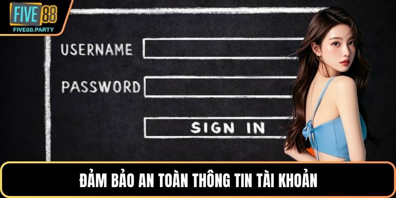 Đảm bảo an toàn thông tin tài khoản