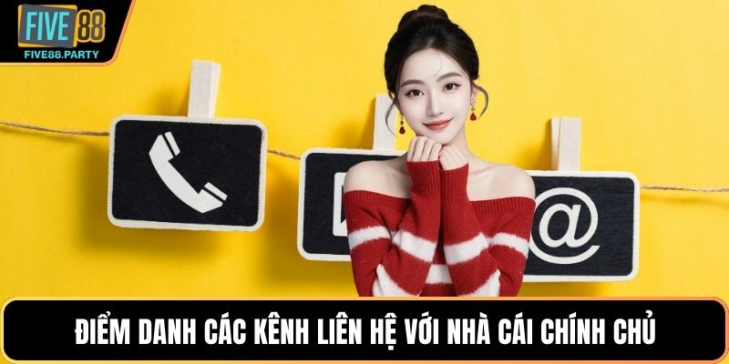 Điểm danh các kênh liên hệ với nhà cái chính chủ