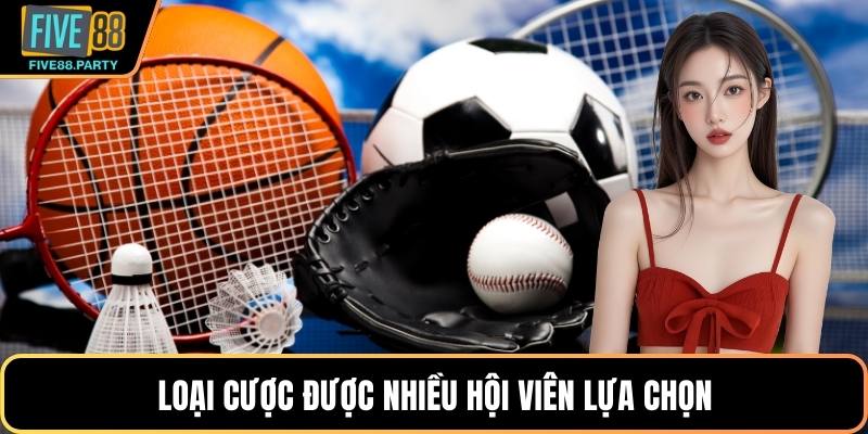 Loại cược được nhiều hội viên lựa chọn