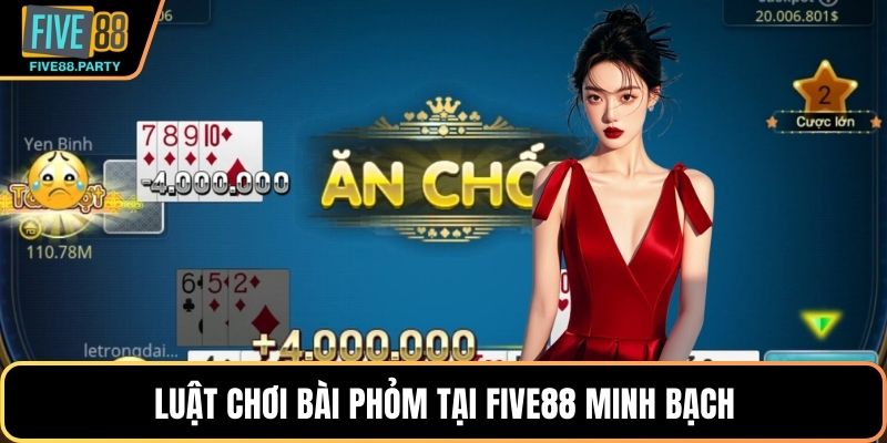 Luật chơi bài Phỏm tại Five88 minh bạch