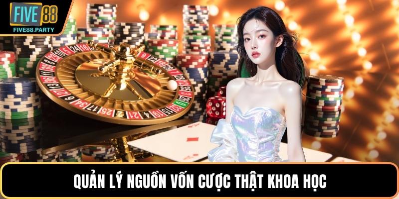 Quản lý nguồn vốn cược thật khoa học